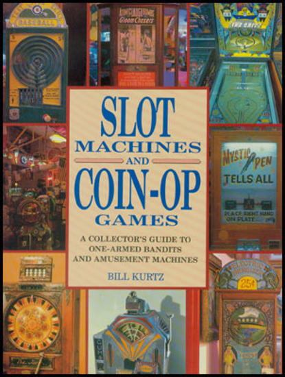 Picture of Slot machines and Coin-op games - A collector's guide to one-armed bandits and amusement machines