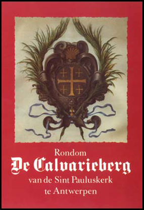 Afbeeldingen van Rondom De Calvarieberg van de Sint Pauluskerk te Antwerpen