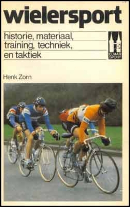 Afbeeldingen van Wielersport. Historie, materiaal, training, techniek, en taktiek