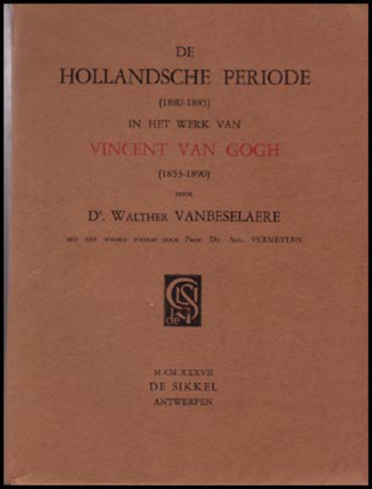 Afbeeldingen van De Hollandsche Periode (1880 - 1885) In Het Werk Van Vincent Van Gogh (1853 -1890)