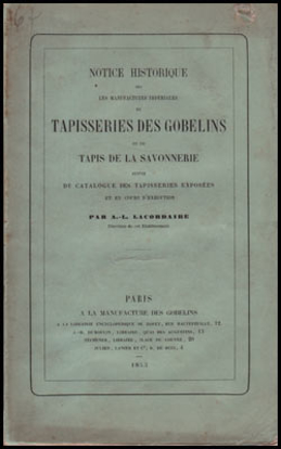 Afbeeldingen van Notice Historique Sur Les Manufactures Impériales De Tapisseries Des Gobelins Et De Tapis De La Savonnerie