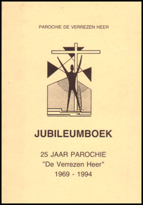 Afbeeldingen van Jubileumboek 25 Jaar Parochie "De Verrezen Heer" 1969 - 1994. Berchem