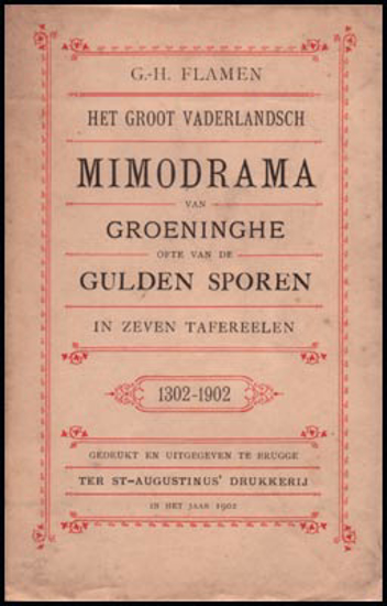 Image de Het Groot Vaderlandsch Mimodrama Van Groeninghe Ofte Van De Gulden Sporen In Zeven Tafereelen 1302-1902