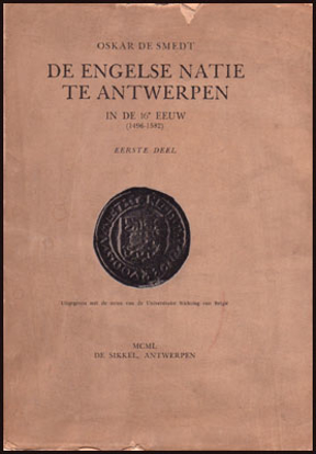 Image de De Engelse Natie Te Antwerpen In De 16e Eeuw (1496-1582) Eerste Deel