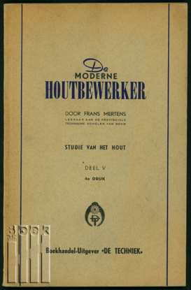 Picture of De Moderne Houtbewerker. Deel V. Studie van het hout