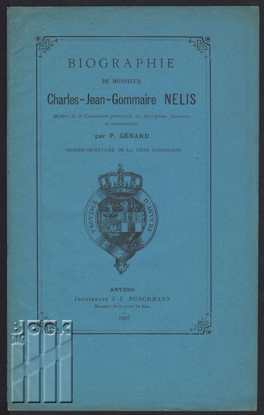 Afbeeldingen van Biographie de monsieur Charles-Jean-Gommaire Nelis. Menbre de la Commision provinciale des Inscriptions funéraires et monumentales