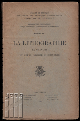 Picture of La Lithographie. La gravure et leurs industries connexes