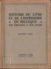 Picture of Histoire Du Livre Et De L'Imprimerie En Belgique Des Origines A Nos Jours. Deuxiéme Partie