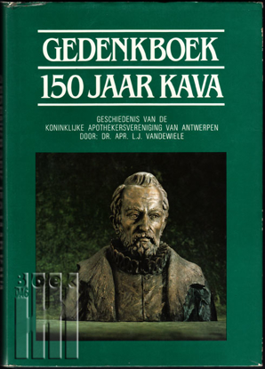 Afbeeldingen van Gedenkboek 150 jaar KAVA. Geschiedenis van de Koninklijke Apothekersvereniging van Antwerpen.
