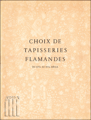 Image de Choix de tapisseries Flamandes du XIVe au XVIe siècle. L'art en Belgique V