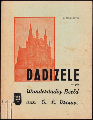 Picture of Beknopte Geschiedenis van Dadizele en zijn Wonderdadig Beeld van O.L.Vrouw