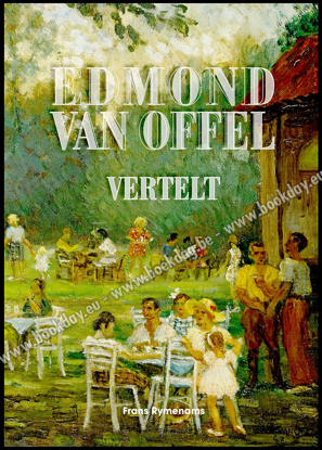 Picture of Edmond Van Offel vertelt. Monografie