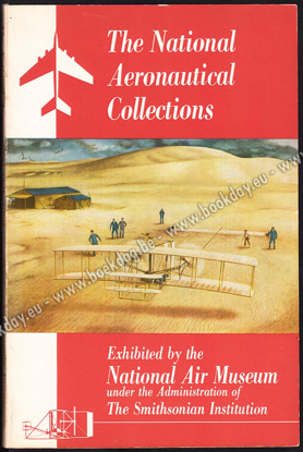 Picture of The National Aeronautical Collections: Exhibited By the National Air Museum Under the Administration of the Smithsonian Institution