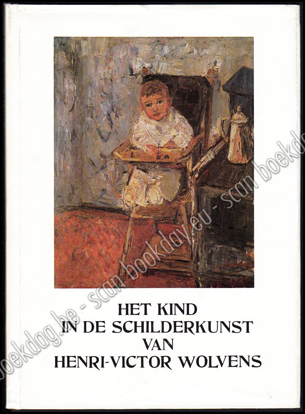 Picture of Het kind in de schilderkunst van Henri-Victor Wolvens