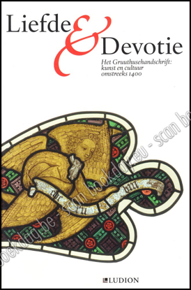 Afbeeldingen van Liefde & devotie. Het Gruuthusehandschrift: kunst en cultuur omstreeks 1400. Gruuthuseliedboek