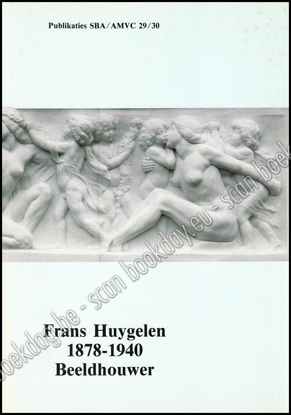 Afbeeldingen van Frans Huygelen. Beeldhouwer 1878-1940