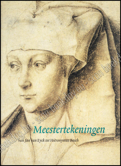 Picture of Meestertekeningen van Jan Van Eyck tot Hiëronymus Bosch