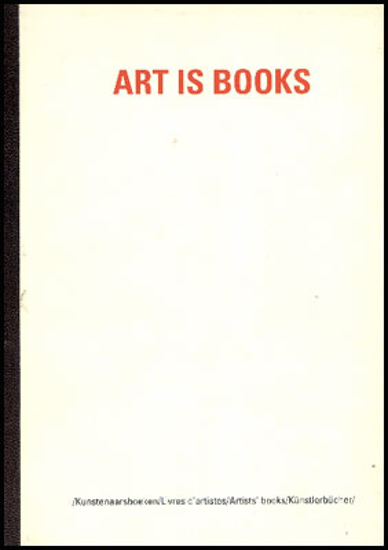 Afbeeldingen van Art Is Books: Kunstenaarsboeken/Livres D'Artistes/Artist's Books/Künstlerbücher/