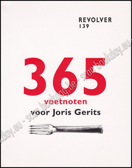 Afbeeldingen van Revolver 139. Jrg 35, Nr. 2, september 2008. 365 voetnoten van Joris Gerits