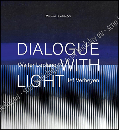 Image de Dialogue with light:  Walter Leblanc - Jef Verheyen. NL-FR