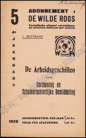 Picture of De Wilde Roos. Jrg 4, Nr. 5 , 1926. De Arbeidsgeschillen. Verzoening en Scheidsrechterlijke Bemiddeling