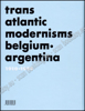 Afbeeldingen van Transatlantic Modernisms: Belgium-Argentina - Transatlantische modernismen: België-Argentinië
