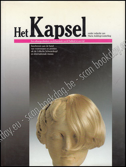 Picture of Het Kapsel. Een cultuurgeschiedenis van de haarmode van de Oudheid tot onze tijd