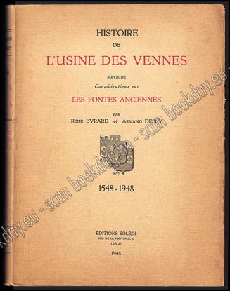 Image de Histoire de l'usine des Vennes suivie de considérations sur les fontes anciennes. 1548-1948
