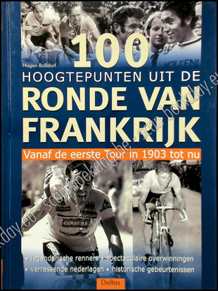 Image de 100 hoogtepunten uit de Ronde van Frankrijk. Vanaf de eerste Tour in 1903 tot nu (2000)