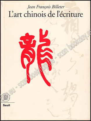 Image de L'art chinois de l'écriture. Essai sur la calligraphie