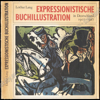 Picture of Expressionistische Buchillustration in Deutschland 1907-1927
