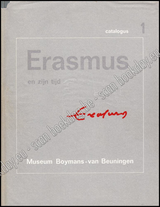 Image de Erasmus en zijn tijd. Catalogus 1 & 2