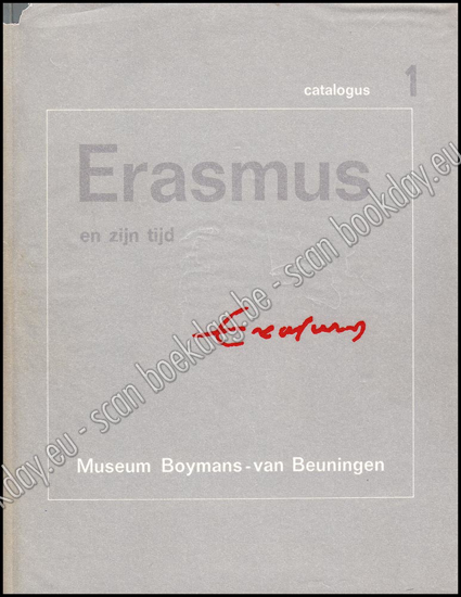 Afbeeldingen van Erasmus en zijn tijd. Catalogus 1 & 2