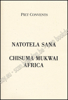 Afbeeldingen van Natotela Sana, Chisuma Mukwai Africa. Zes weken Zambia, Zanzibar en Zimbabwe