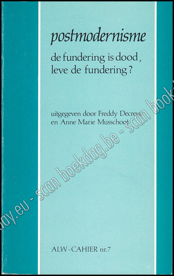 Image de Postmodernisme, de fundering is dood, leve de fundering? ALW-Cahier nr. 7. 1988
