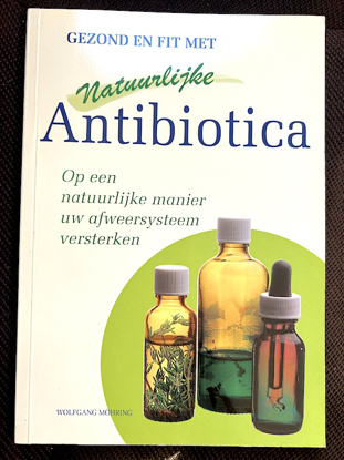 Picture of Gezond en fit met natuurlijke antibiotica. Op een natuurlijke manier uw afweersysteem versterken