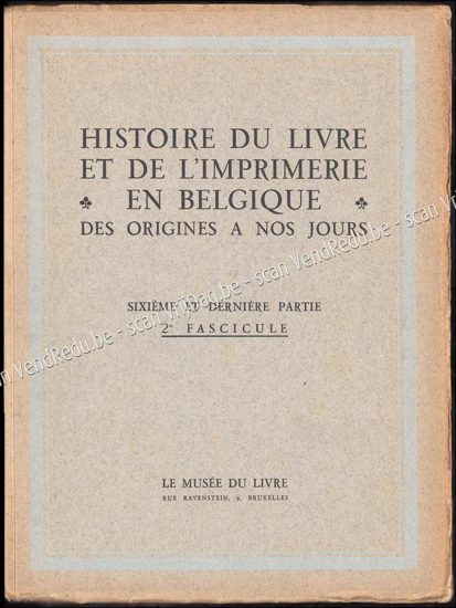 Image de Histoire Du Livre Et De L'Imprimerie En Belgique Des Origines A Nos Jours. Sixième et dernière partie, 2e fascicule