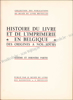 Image de Histoire Du Livre Et De L'Imprimerie En Belgique Des Origines A Nos Jours. Sixième et dernière partie, 2e fascicule