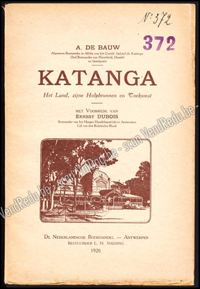 Picture of Katanga. Aanteekeningen over het Land, zijne hulpbronnen en de Toekomst der Belgische Kolonisatie