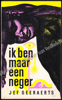 Afbeeldingen van Ik ben maar een neger. 1ste druk debuutroman