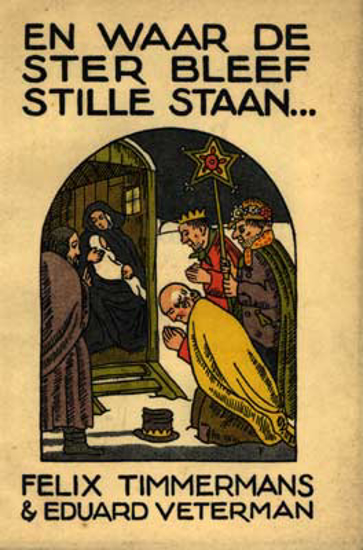 Image de En waar de ster bleef stille staan... Kerstmislegende van Felix Timmermans ten tooneele gebracht door Eduard Veterman en Felix Timmermans