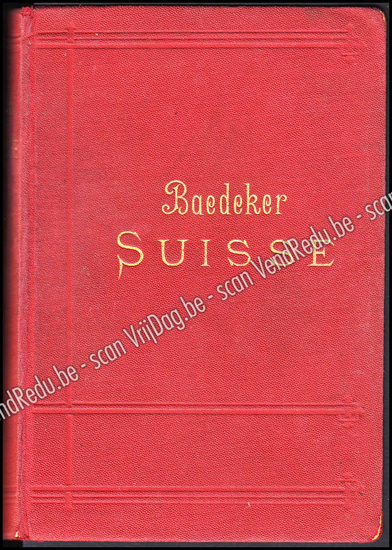 Image de Baedeker: La Suisse Et Les Parties Limitrophes De La Savoie Et De L'italie Manuel Du Voyageur Par Karl Bædeker
